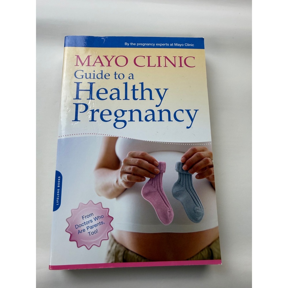 Mayo Clinic Guide to a Healthy Pregnancy